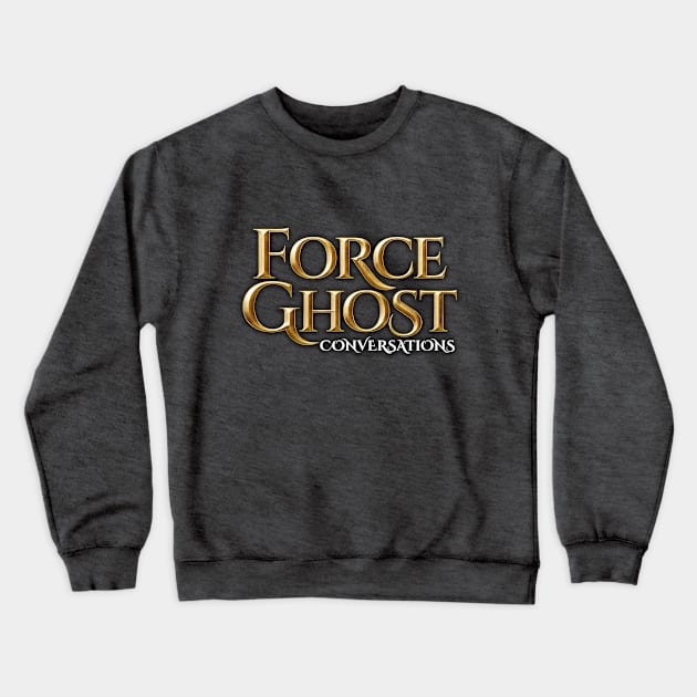 Willow Inspired Logo Crewneck Sweatshirt by Force Ghost Conversations